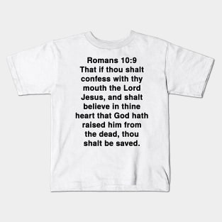 Romans 10:9  King James Version (KJV) Bible Verse Typography Kids T-Shirt